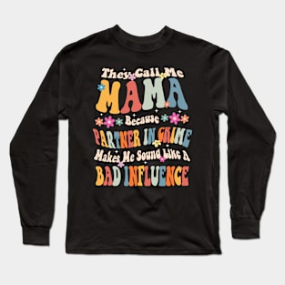 Mama They Call Me Mama Long Sleeve T-Shirt